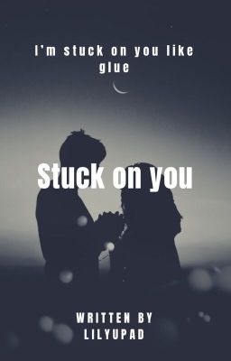 Stuck on You(Draco Malfoy)