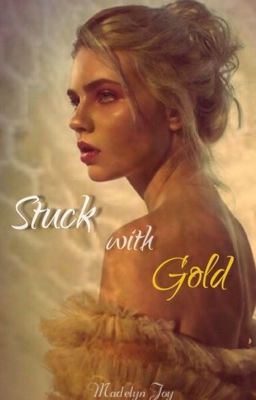 Stuck with Gold - ON HOLD