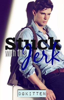 Stuck with the Jerk (One-shot)