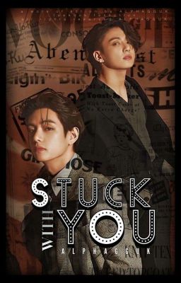 STUCK WITH YOU | ĸ.v ✔