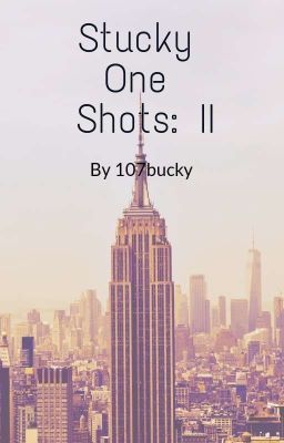 Stucky One Shots: II