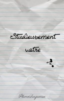 Studieusement vôtre