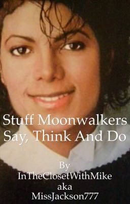 Stuff Moonwalkers Say, Think And Do