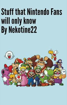 Stuff that Nintendo Fans will only know