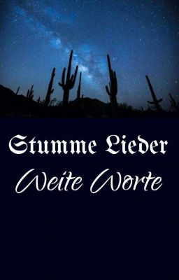 Stumme Lieder, weite Worte