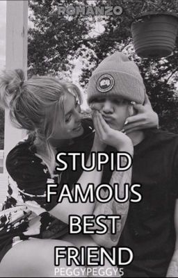 Stupid famous best friend 