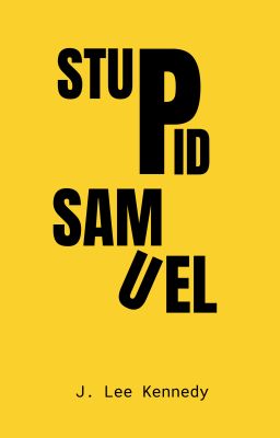 Stupid Samuel: Extended Version