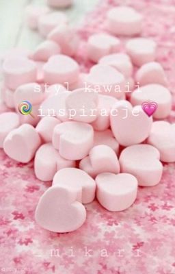 Styl kawaii 🍭 inspiracje