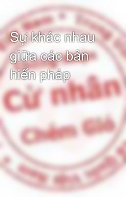 Sự khác nhau giữa các bản hiến pháp