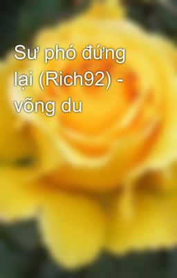 Sư phó đứng lại (Rich92) - võng du