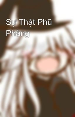 Sự Thật Phũ Phàng