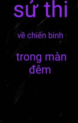 Sử thi về chiến binh trong màn đêm 