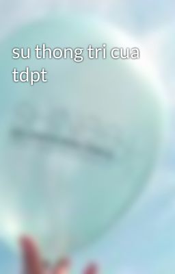 su thong tri cua tdpt