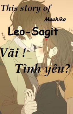 (Sư Tử-Nhân Mã) Vãi cả tình yêu