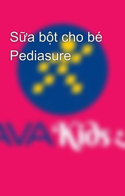 Sữa bột cho bé Pediasure