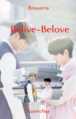 [SUAMCHAN] BELIVE~BELOVE