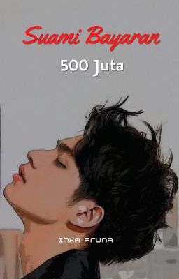 Suami Bayaran 500 Juta