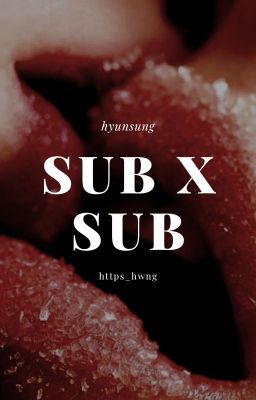 sub x sub : hyunsung ✓