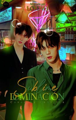 SUBLIME DOMINACIÓN ~ YEONBIN