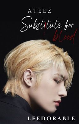 Substitute for blood || ATEEZ oneshot ✓