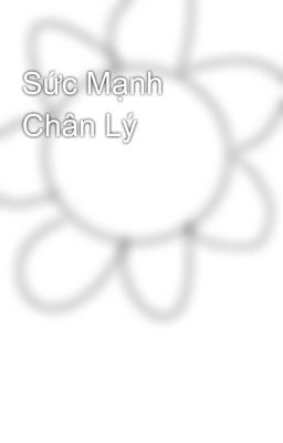 Sức Mạnh Chân Lý