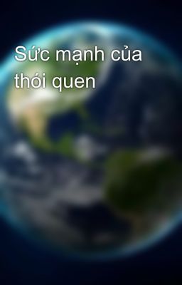 Sức mạnh của thói quen