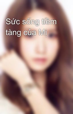 Sức sống tiềm tàng của Mị