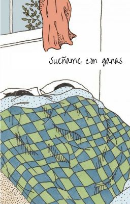 sueñame con ganas //  L.S OS