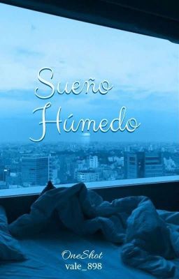 Sueño Húmedo ᵒⁿᵉˢʰᵒᵗ ʸᵒᵒⁿᵐⁱⁿ