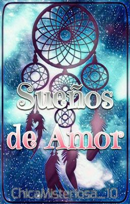 Sueños De Amor  [Terminada] 