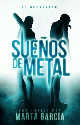 Sueños de Metal- El Despertar  (#Libro 1)