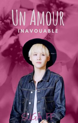 Suga |FF| Un Amour Inavouable