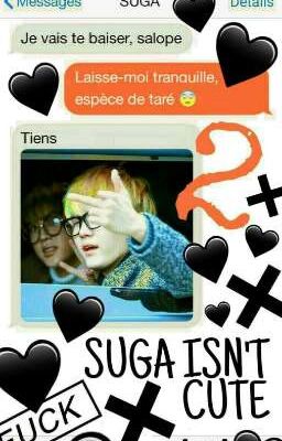 SUGA ISN'T CUTE TOME 2 [BTS SUGA, LEMON, SMS&TEXTE]