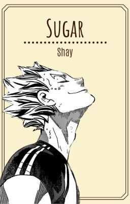 Sugar || Bokuto Koutaro