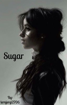 Sugar | Camren | [TERMINÉ, EN CORRECTION]