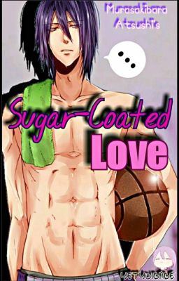 Sugar-coated Love (Kuroko no Basuke Fanfiction)