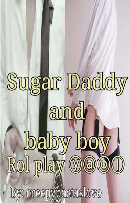 sugar  daddy and baby boy  (rol play yaoi)