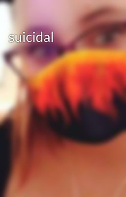 suicidal