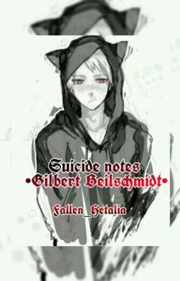 Suicide notes •Gilbert Beilschmidt•