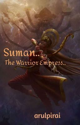 Suman - The Warrior Empress. ..(Completed)