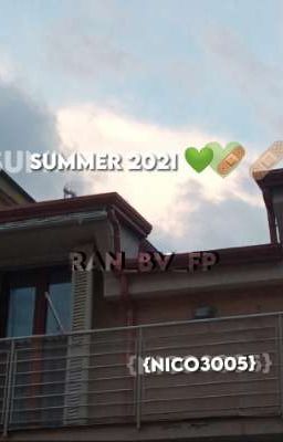 Summer 2021 💚🩹 {Nico3005} 