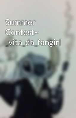 Summer Contest~ _vita_da_fangirl