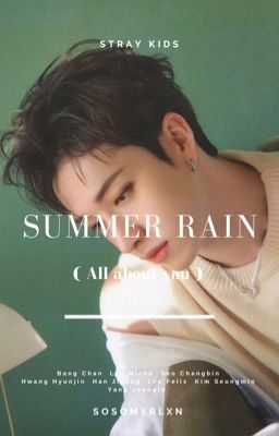 Summer Rain (All about you) || chanlix ✓