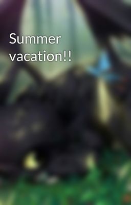 Summer vacation!!