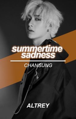 summertime sadness || chansung