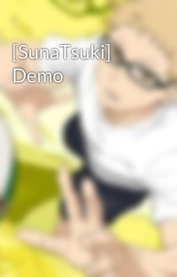 [SunaTsuki] Demo 