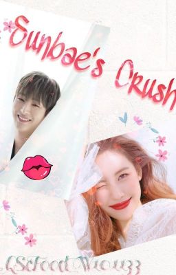 Sunbae's Crush (Yoon Jisung And Lee Sunmi FF)