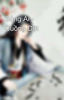 Sủng Ái - Cuồng Dật