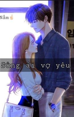 Sủng ái vợ yêu