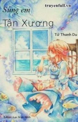 Sủng em tận xương